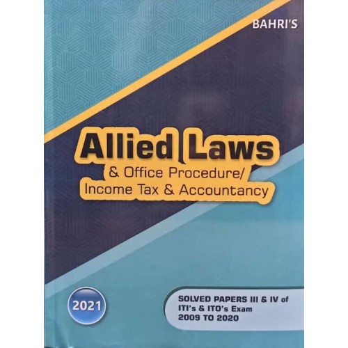 Bahri's Allied Laws & Office Procedure / Income Tax & Accountancy for ITI's & ITO's Paper III & IV [Solved Papers 2009 To 2020] | Edn. 2021